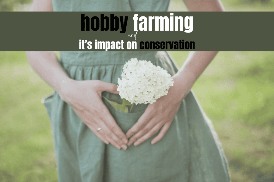 hobby farming and its impact on conservation